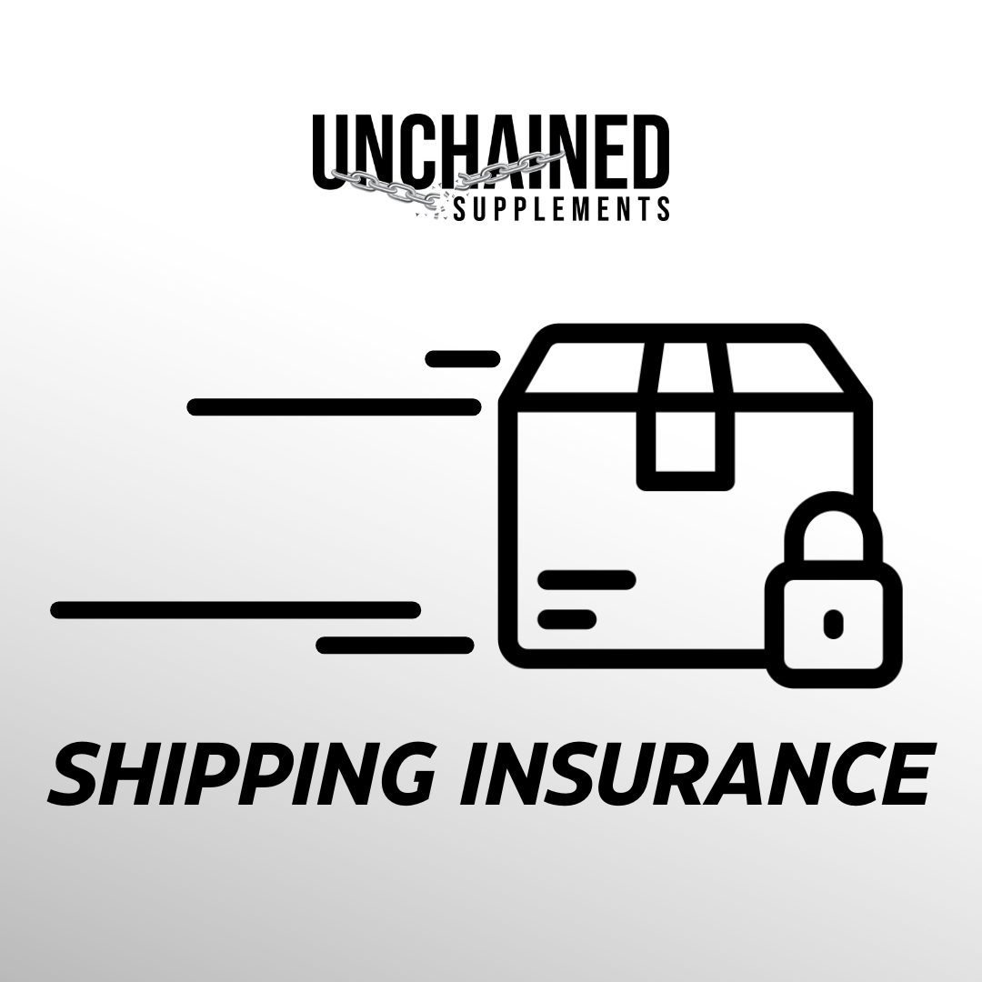 SHIPPING INSURANCE — Unchained Supplements